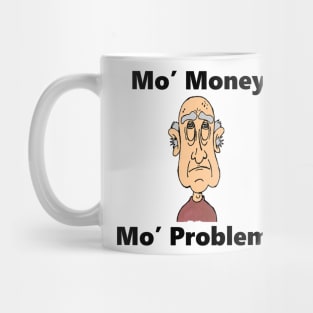 Mo' Money Mo' Problems Mug